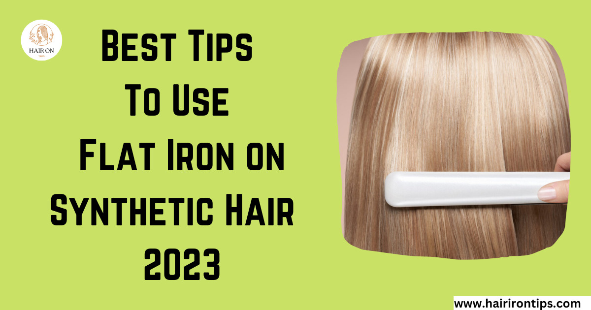 flat Iron synthetic hair