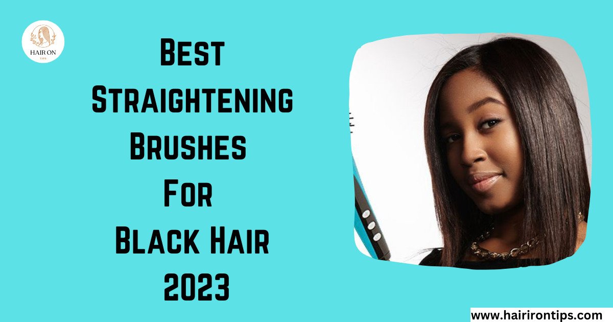 Straightening Brushes For Black Hair