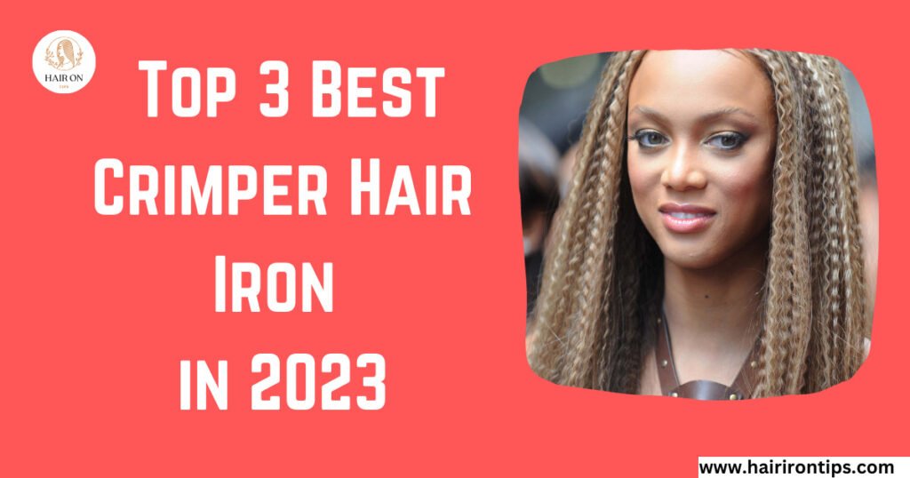 Top 3 Best Crimper Hair Iron in 2023 7 crimper hair iron